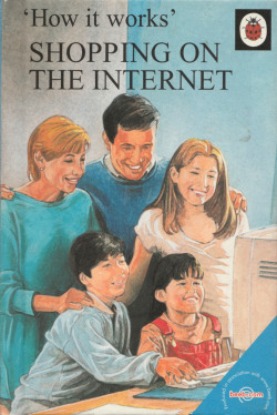 ‘How it works’: SHOPPING ON THE INTERNET (Ladybird Books). From a bookshop in Nottingham.