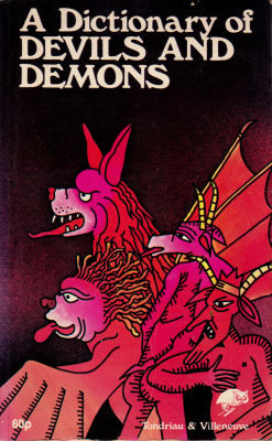 A Dictionary of Devils and Demons, by J. Tondriau and R. Villeneuve (Tom Stacy Ltd. 1972).From a charity shop in Nottingham.A note inside the book reads:CITY OF NOTTINGHAM EDUCATION COMMITTEEClaremont Bilateral SchoolPRESENTED TODavid HibbertFORTechnical