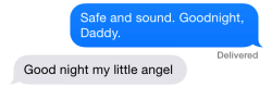 I work nights and I work in EMS so Daddy gets worried sometimes about certain calls. I&rsquo;m always safe for my Daddy and always let him know I&rsquo;m okay.  I love all the names Daddy calls me :-) biggest smiles ever!