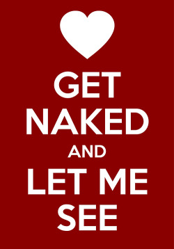 Make YOUR dreams come true… GET NAKED