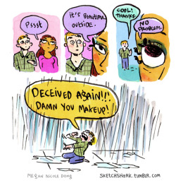 sketchshark:  I’ve been doing a series of comics about men being deceived by makeup.    Well this is genius