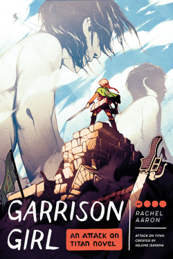 snkmerchandise: News: Authorized English Novel Garrison Girl by Rachel Aaron Original Release Date: August 7th, 2018Retail Price: ผ.99 (Paperback) Quirk Books has announced Garrison Girl, a 240-page English YA novel written by author Rachel Garrison