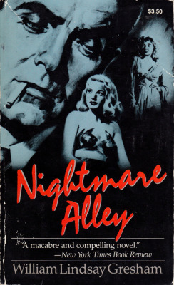 Nightmare Alley, by William Lindsay Gresham (Carroll &amp; Graf, 1986). From Amazon.