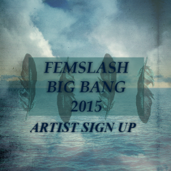 femslashbigbang: And here it is! The artists sign ups, for the first time ever in the short history of this big bang!  So if you like creating podfics, graphics, manips, digital art or whatever and love femslash too, then this might be what you’ve