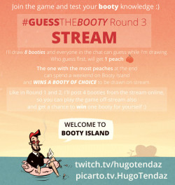    Ready for Guess the Booty Round 3 stream?If you are join me on Booty Island via Picarto or Twitch and try your luck. Today’s winner gets booty of choice drawn on the stream. After it I’ll make image for off stream game also.Join and test your