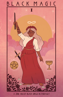 blackmagiczine:  BLACK MAGIC: A zine about black girls in fantasy is a charity zine dedicated to showcasing and promoting black girls in the fantasy genre and is currently looking for black women and non binary artists to apply for submission from