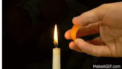 steamingcockrocket:  aquarian-sunchild:  sixpenceee:  did you know you can use an orange peel as a mini flamethrower? TRY IT !  &ldquo;Miss, do you really expect me to believe that you accidentally burned your house down with an orange peel?” &quot;Uh,