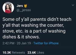 mookie-is-mindless-for-girls:  soorayray:  Some of y’all didn’t get woken up in the middle of the night to ‘wash dishes’ and it shows too.   Bro🤦🏾‍♀️🤦🏾‍♀️🤦🏾‍♀️ I never noticed I was trained like that, nor anybody