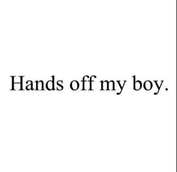 Hands off my boy. 