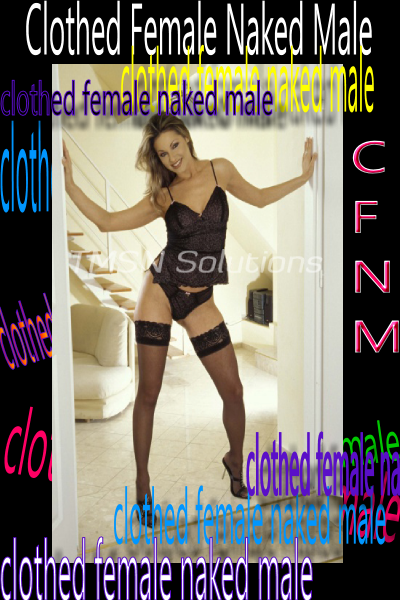 Curious about CFNM phone sex? Click HERE adult photos