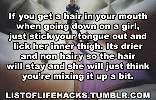 zadaxiin:  listoflifehacks:  If you like this list of life hacks, follow ListOfLifeHacks for more like it! You might also like NSFW Life Hacks Part 1 and Part 2  Life hacks ahhh yeah!!! and sex hacks to but more LIFE Hacks¡¡¡!!!!¡¡¡ 