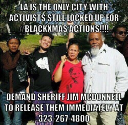 fergusonresponse:  IMMEDIATE ACTION  Share Widely!   Flood Sherriff McDonnell’s line to demand the release of Tekoah B. Flory, Melina Abdullah, Michael Joseph Williams,  Kwazi Nkrumah &amp; Paul Shirey being held for #BlackXmas action and refusing to