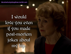 &ldquo;I would love you even if you made post-mortem jokes about my hip.&rdquo;