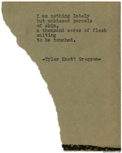 tylerknott:  Typewriter Series #1229 by Tyler Knott Gregson*Chasers of the Light, is available through Amazon, Barnes and Noble, IndieBound , Books-A-Million , Paper Source or Anthropologie * 