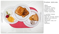 samanthaptra:  Pictures of Death Row Prisoners’ Last Meals by Henry Hargreaves.   “When I first came across all the requests, I found it to be such a fascinating insight into the minds of these soon-to-be executed individuals. As I read the requests,