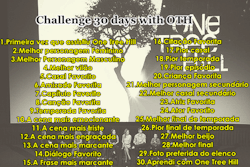 Challenge One Tree Hill Usar tag: 30dayswithoth 