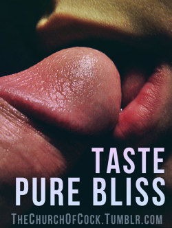 thechurchofcock:  taste pure bliss