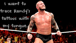 wrestlingssexconfessions:  I want to trace Randy’s tattoos with my tongue.  I bet he would like that!