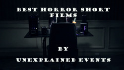 unexplained-events:  Horror Short FilmsSome of these short films may contain material that may be sensitive to some people. Watch at your own descretion.Here we go, in no particular order.1- EXITBased on the short story by Harry Farjeon, this short film