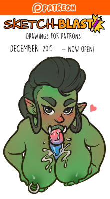 Now that Payment for December has been processed, it’s time to reap the rewards!Sketch-BLAST thread for December is now open. Head on over to Patreon and drop your suggestions! I’ll draw them on stream soon. &gt;&gt; Patreon.