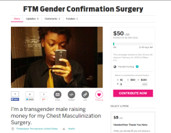 kukoobananas:  mellow-wonder:  I’m an 18 year old transgender male living outside of Philly, PA. I’m a college student as well as a part time worker. My surgery will be done by Dr. Kathy Rumer and the total cost for surgery will be around 񙖰. This