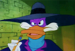 youremyhiro:  I am the terror that flaps in the night. I am the metal key on the sardine can of justice. I… am Darkwing Duck! 
