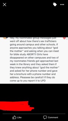 awkward-tension: ATTENTION ALL COLLEGE STUDENTS!!! PLEASE READ!!!!  There is supposed a “bible study” group that is going around and handing out pamphlets with an address and asking for girls’ number. DO NOT UNDER ANY CIRCUMSTANCES GIVE THEM YOUR