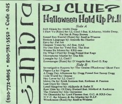 DJ Clue – Halloween Hold Up Pt. 2 Side A 01. Mobb Deep – Still Shining 02. LL Cool J feat. Keith Murray, Mobb Deep &amp; Fat Joe – I Shot Ya (Remix) 03. Smif-N-Wessun – Sound Bwoy Bureill (Remix) 04. Smooth Da Hustla – Broken Language 05. Fat