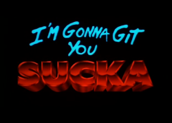 I&rsquo;m Gonna Git You Sucka (1988)