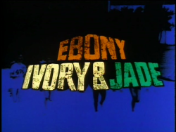 Ebony, Ivory &amp; Jade (1976)