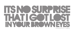 wordgraphics:  Brown Eyes - Lady GagaRequest