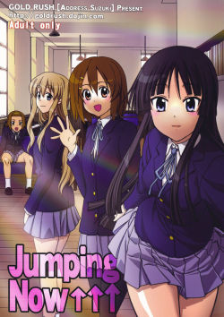 Jumping Now by Address Suzuki K-On! Yuri doujin. Contains schoolgirls, threesome, foursome, double headed/ended dildo, double penetration, anal, breast fondling/sucking, cunnilingus. Highly recommended! Mediafire: http://www.mediafire.com/?7l174r6sel5l4y2