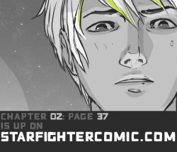 Starfighter Chapter 2 Page 37 is up on: http://starfightercomic.com/index.html