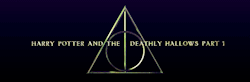 captain-underpants:  HARRY POTTER AND THE DEATHLY HALLOWS PART 1.  