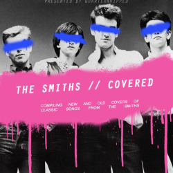 perfectmidnightworld:  THE SMITHS // COVERED