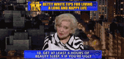 jonwithabullet:  Betty White’s Top 10 Tips