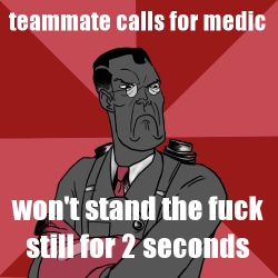tf2memes:  First of the Angry Medic Meme! Art by severusgraves. Why don’t you give him a follow?  He’s a wonderful TF2 artist. ~ 