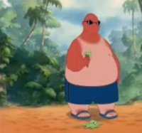 I feel sorry for the fat guy in lilo and stitch.