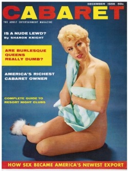Sharon Knight The Lili St. Cyr protégé graces the cover of the December &lsquo;56 issue of 'CABARET&rsquo;..