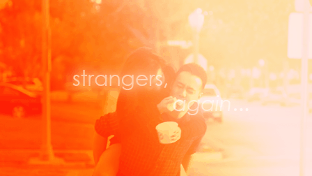 "You and I began as strangers. You became my life. We will become...