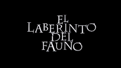  El Laberinto del Fauno, 2006  Dir. Guillermo Del Toro 