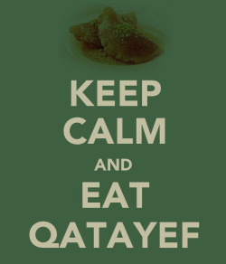 keepcalmandtabbouleh:  Keep Calm and Eat Qatayef mmmm….. walnuts? cheese? qashta? what’s your favorite? and what’s your favorite Ramadan sweets, actually? Or what’s the most famous local sweets? Personally, I’m craving some mafroukeh to be honest…