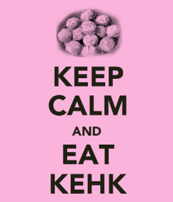 Keepcalmandtabbouleh:  Keep Calm And Eat Kehk 