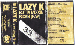 Lazy K - Butta Mixin Rican [Tape #33] Side A | Side B