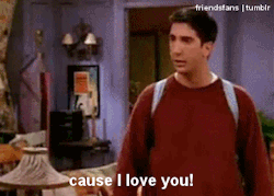Friendsfans:  Ross: Good, Cause I Love You! Rachel: Well, I Love You Too! Ross: Well,