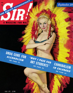  Lili St. Cyr graces the cover of the September 1950 edition of ‘SIR!&rsquo; magazine.. Added Bonus: Thought-provoking article on those awful Psychopathic Nudists! 