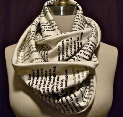 random-smatterings:  wickedclothes:  Wrap Up With a Good Book Scarf. Let everyone know about your great taste in books by wrapping a page of one around your neck! This infinity scarf will keep you looking and feeling both warm &amp; intelligent. Fabric
