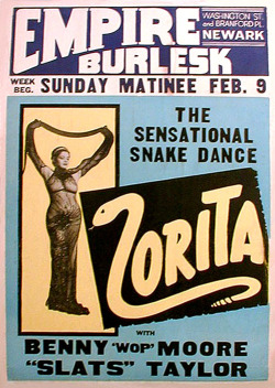 Zorita A vintage 50&rsquo;s-era window poster advertising a February appearance at the &lsquo;EMPIRE Burlesk Theatre&rsquo; in Newark, New Jersey.. Comedians Benny &ldquo;Wop&rdquo; Moore and &ldquo;Slats&rdquo; Taylor, were also part of the showbill..