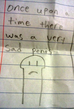 laugh-addict:  THIS , is the story of the sad penis … Stop penis abuse . .    
