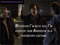 &ldquo;Whenever I&rsquo;m with you, I&rsquo;m hornier than Anderson in a triceratops costume.&rdquo;